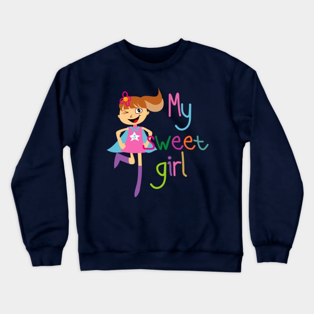 my daughter is super hero Crewneck Sweatshirt by osvaldoport76